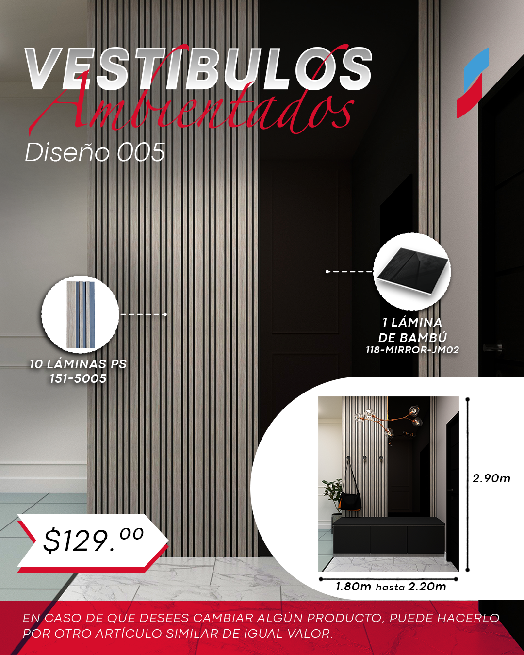 VESTÍBULO AMBIENTADO E – 1.80M A 2.20M ANCHO x 2.90M ALTO.