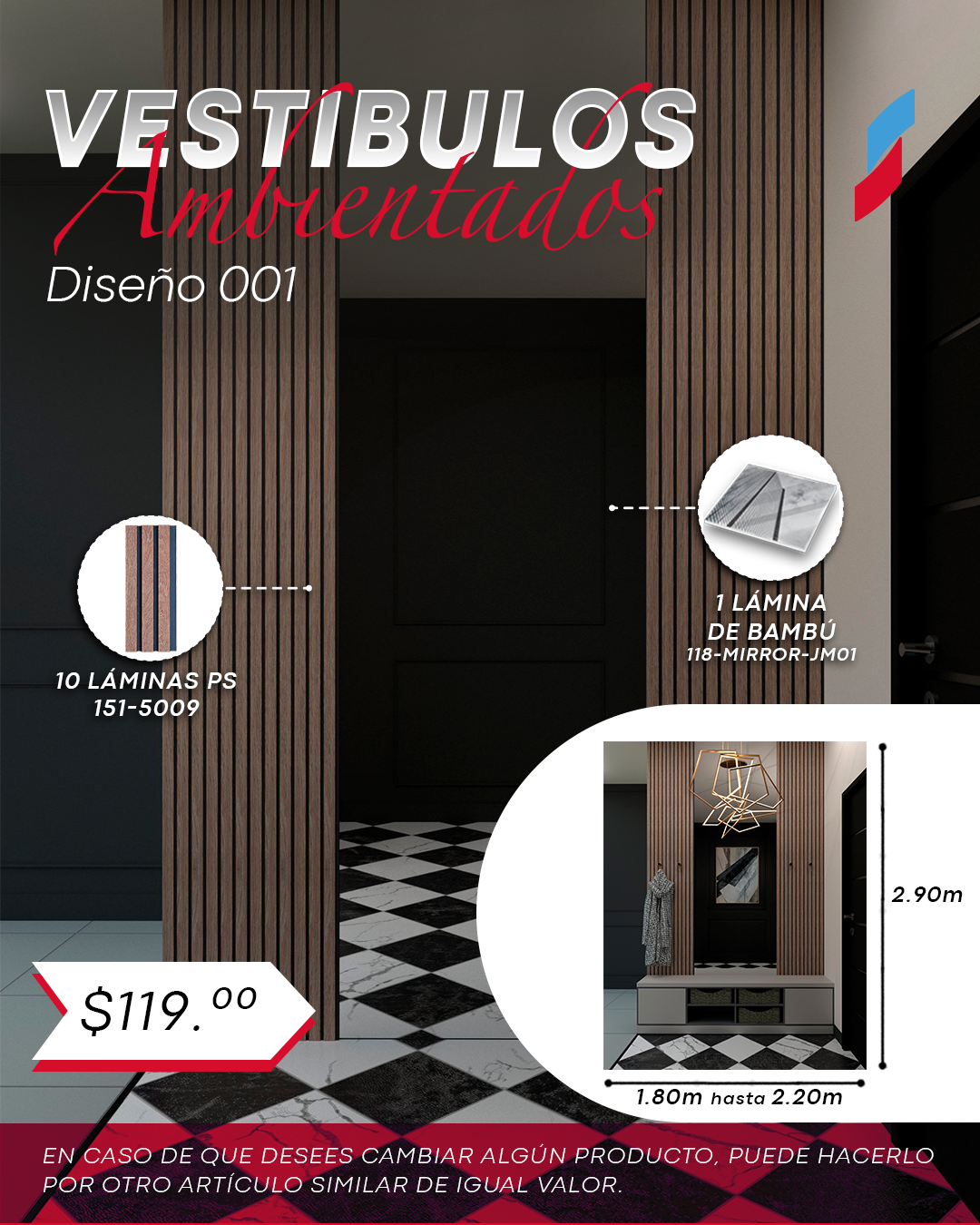 VESTÍBULO AMBIENTADO A – 1.80M A 2.20M ANCHO x 2.90M ALTO.