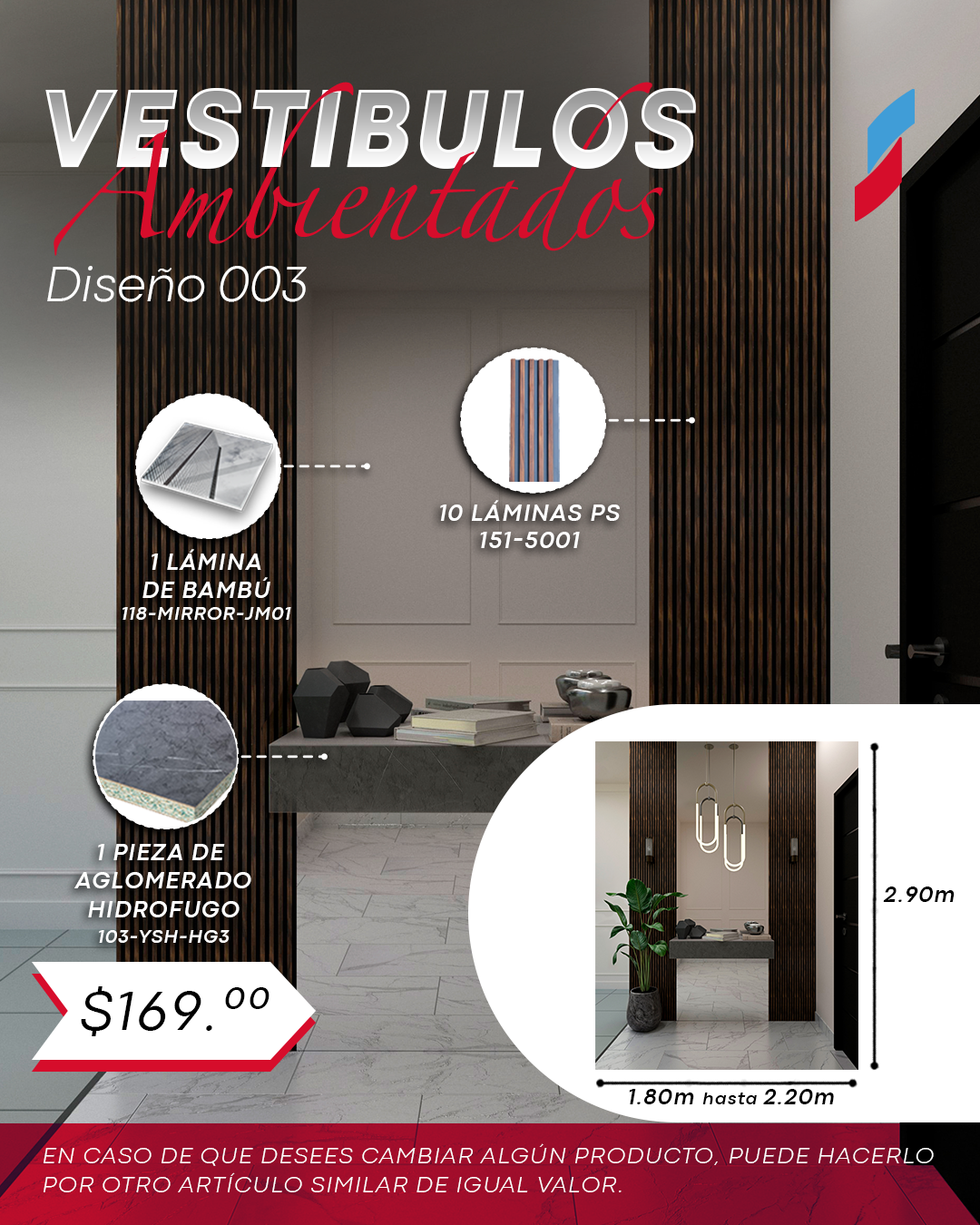 VESTIBULO AMBIENTADO C – 1.80M A 2.20M ANCHO x 2.90M ALTO.