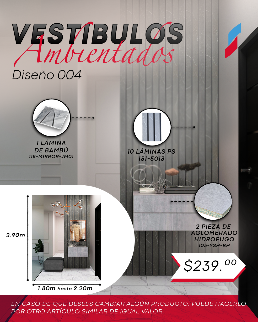 VESTIBULO AMBIENTADO D – 1.80M A 2.20M ANCHO x 2.90M ALTO.