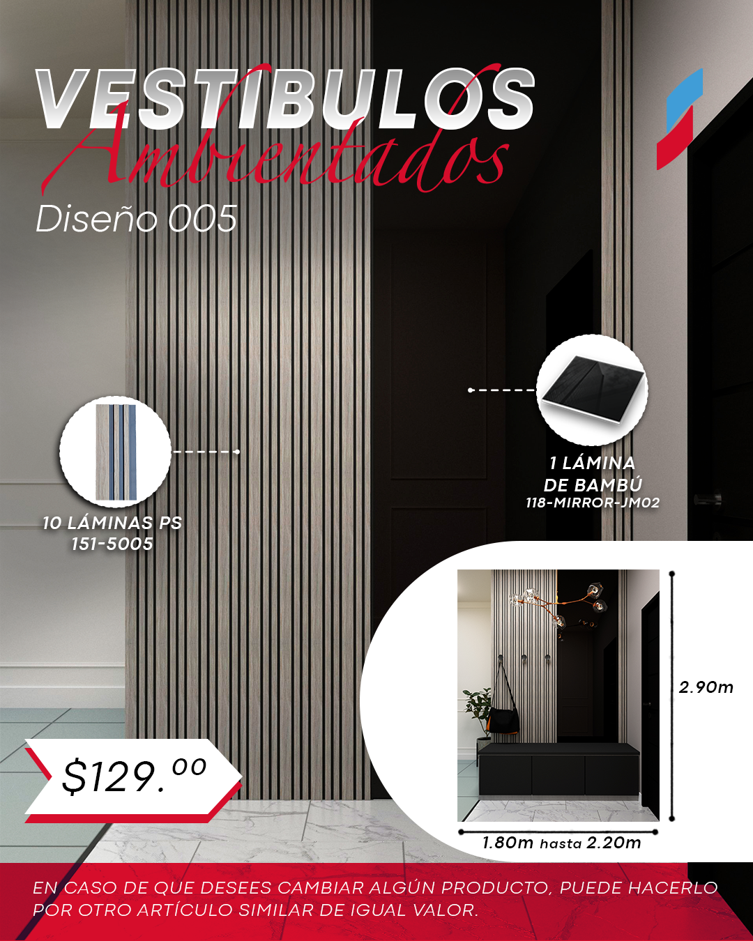 VESTIBULO AMBIENTADO E – 1.80M A 2.20M ANCHO x 2.90M ALTO.